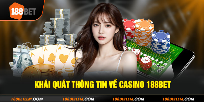 Giới thiệu khái quát về casino 188Bet 