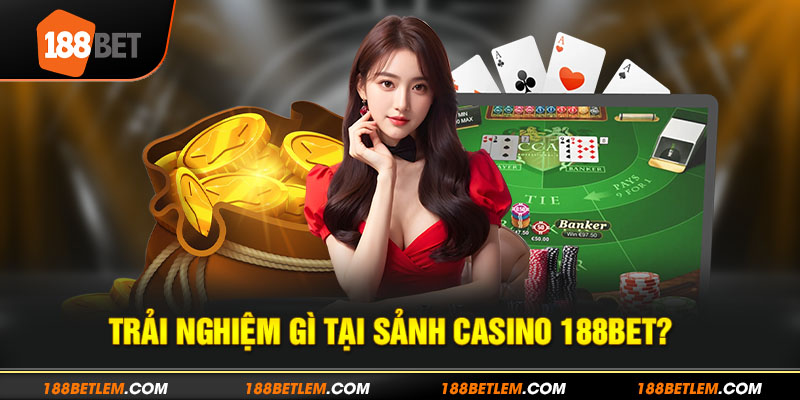 Chiêm ngưỡng những siêu phẩm tại casino 188Bet